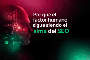 ¿Te reemplazará la Inteligencia Artificial? Por qué el factor humano sigue siendo el alma del SEO